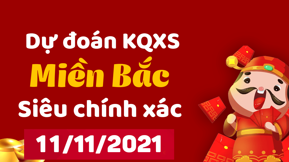 Dự đoán XSMB 11/11/2024 – soi cầu xổ số miền Bắc chính xác